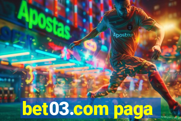 bet03.com paga